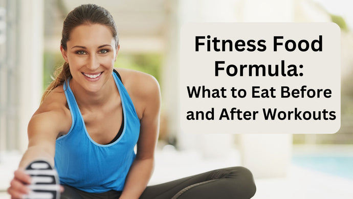 What to Eat Before and After Workouts