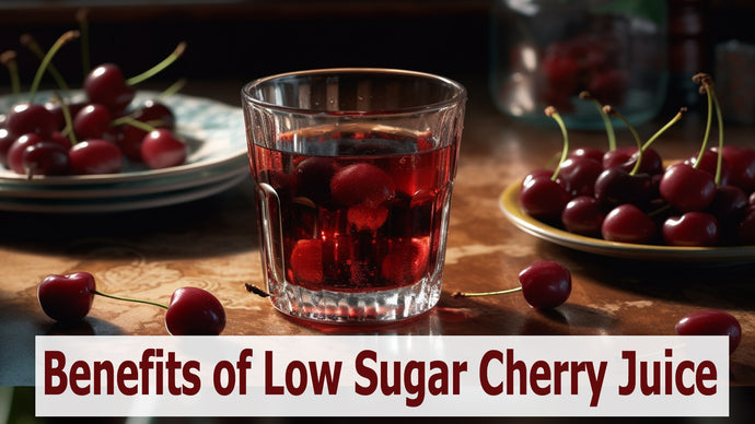 Benefits of Low Sugar Cherry Juice