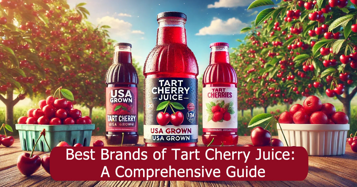 Best Tart Cherry Juice: A Comprehensive Guide to the Best Brands