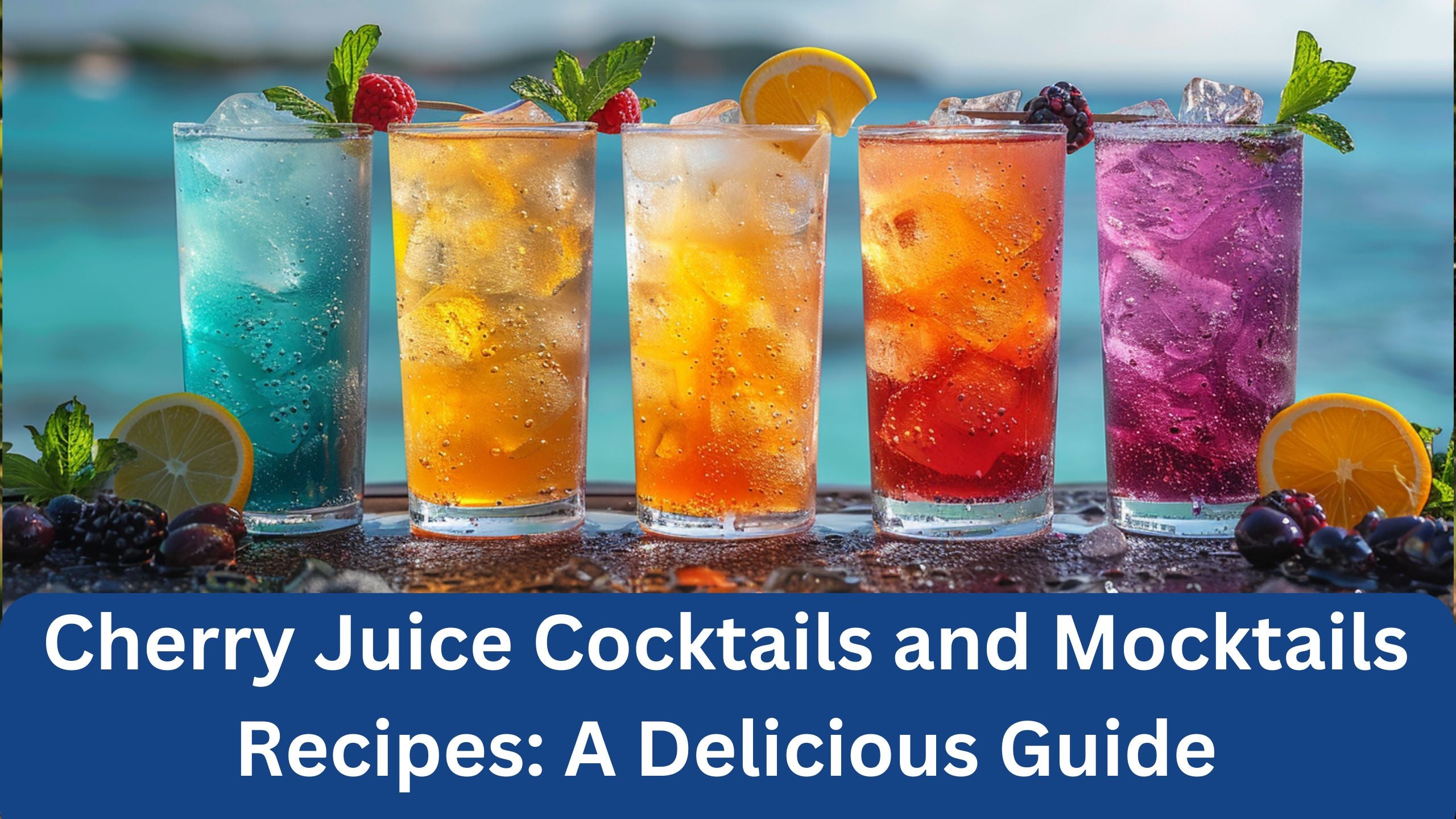 Cherry Juice Mocktails Recipes: A Delicious Guide
