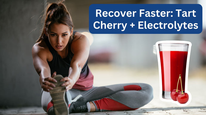 Recharge Faster After Workouts: Tart Cherry Juice + Electrolytes for Recovery