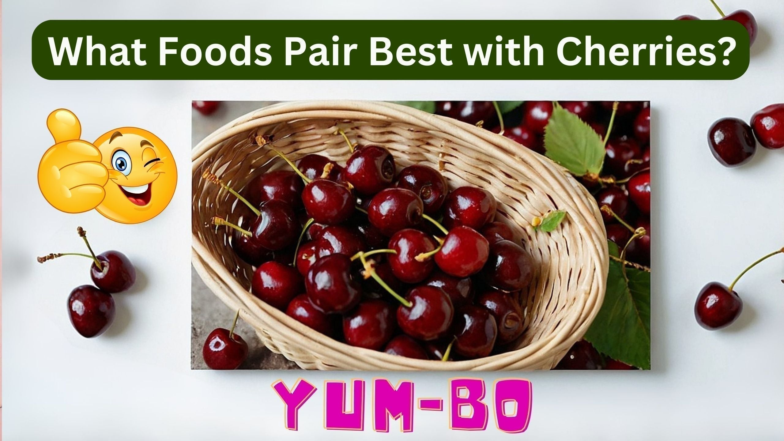 What Goes Well With Cherries? Best Pairings for Sweet & Savory Flavors