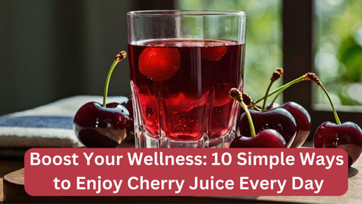 Boost Your Wellness: 10 Simple Ways to Enjoy Cherry Juice Every Day