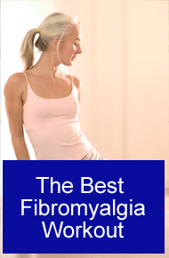 The Best Workout Fibromyalgia to Manage Chonric Pain