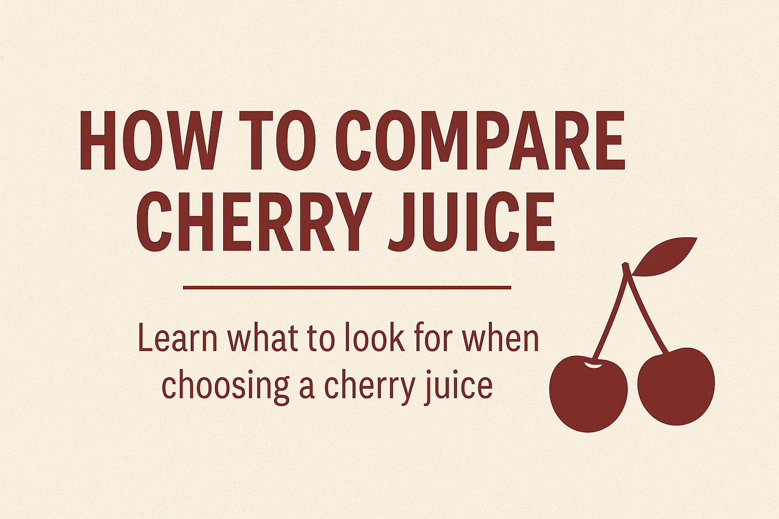 How to Compare Cherry Juice: A Complete Guide