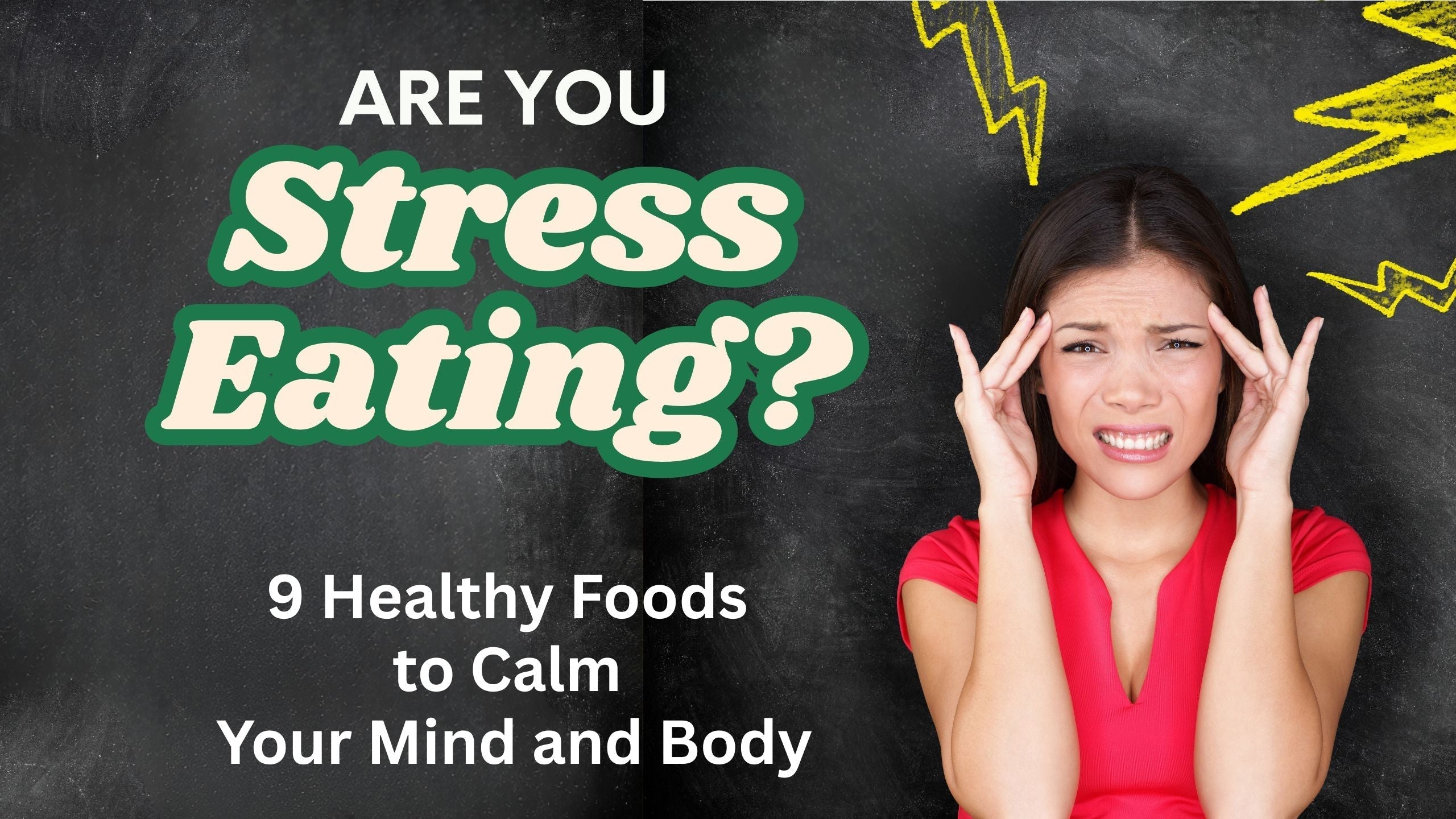 What is Stress Eating? Try These 9 Foods That Actually Calm Your Mind and Body
