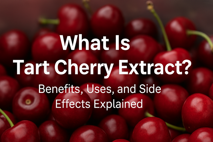 What Is Tart Cherry Extract? Benefits, Uses, and Side Effects Explained