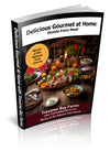 Delicious Gourmet at Home: Elevate Every Meal!: Unlocking the Magic of All-Natural Salsas, Sauces, and More for Everyday Dining!