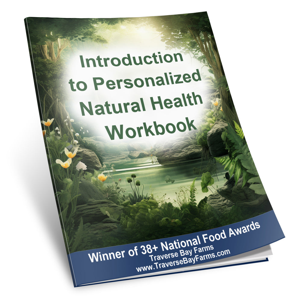 Introduction to Personalized Natural Health - Workbook - Traverse Bay Farms