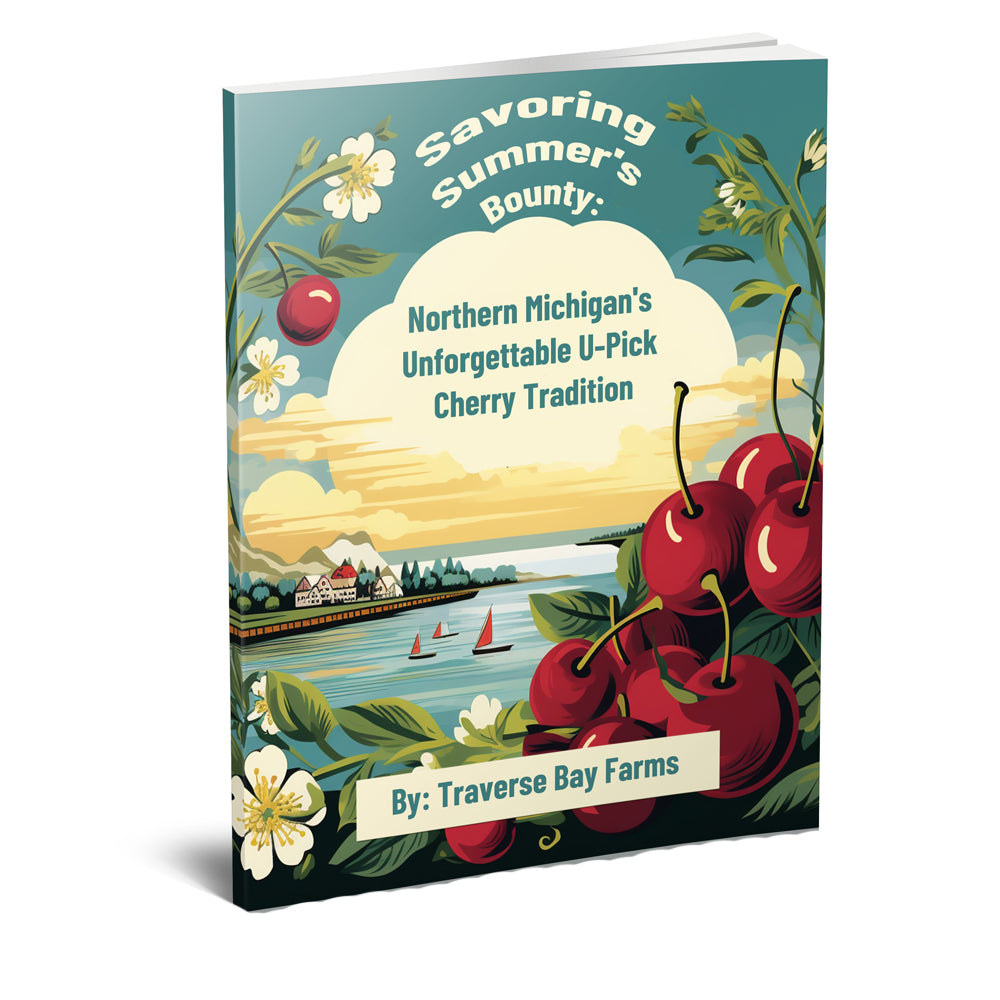 Savoring Summer's Bounty: Northern Michigan's Unforgettable U-Pick Cherry Tradition - Traverse Bay Farms