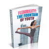 Flexibility Fountain of Youth - Free Downloadable Book - traversebayfarms